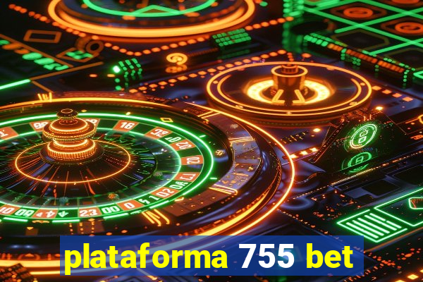 plataforma 755 bet